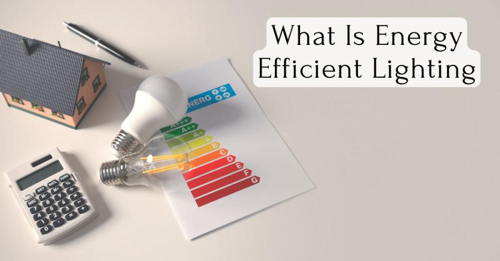 Energy Efficient Lighting