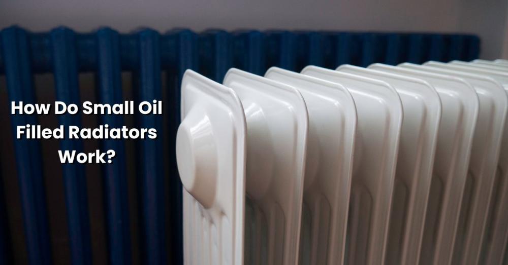 Small Oil Filled Radiators Work