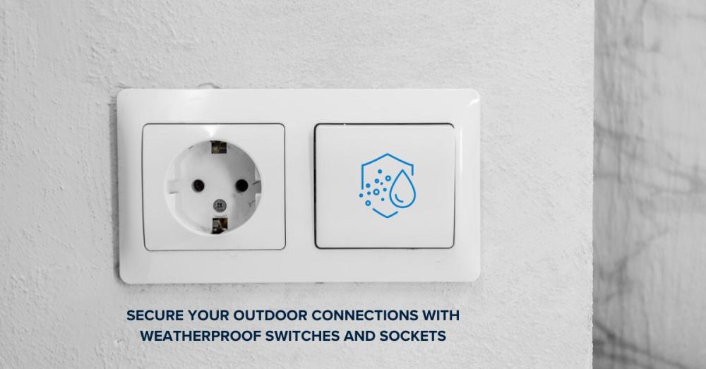 Weatherproof Switches and Sockets