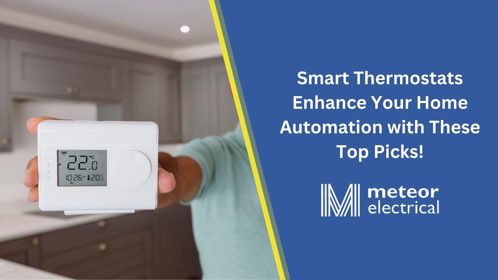 Smart Thermostats - Enhance Your Home Automation with These Top Picks!