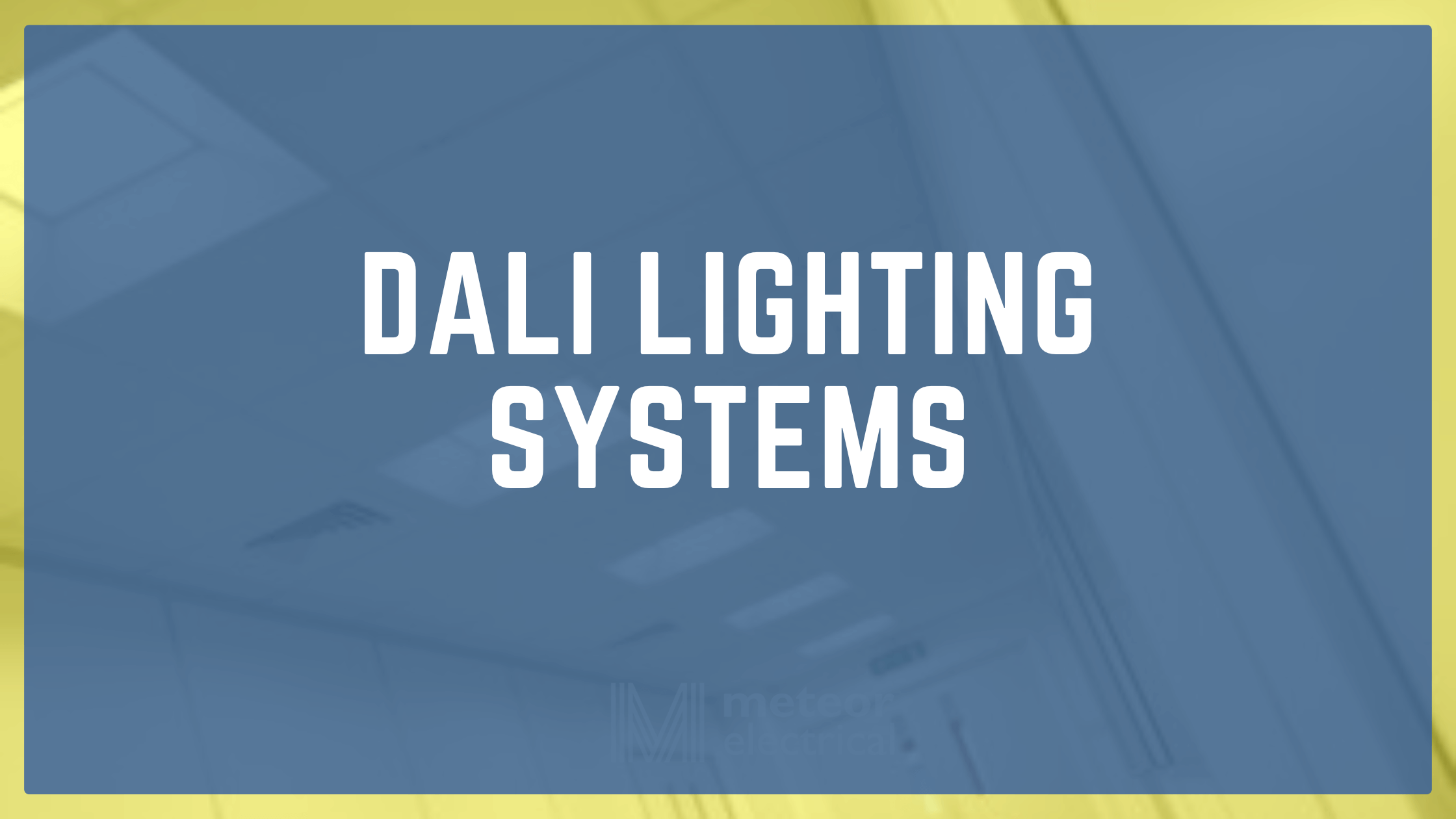 https://www.meteorelectrical.com/media/blog/DALI_LIGHTING_SYSTEM_1_.png