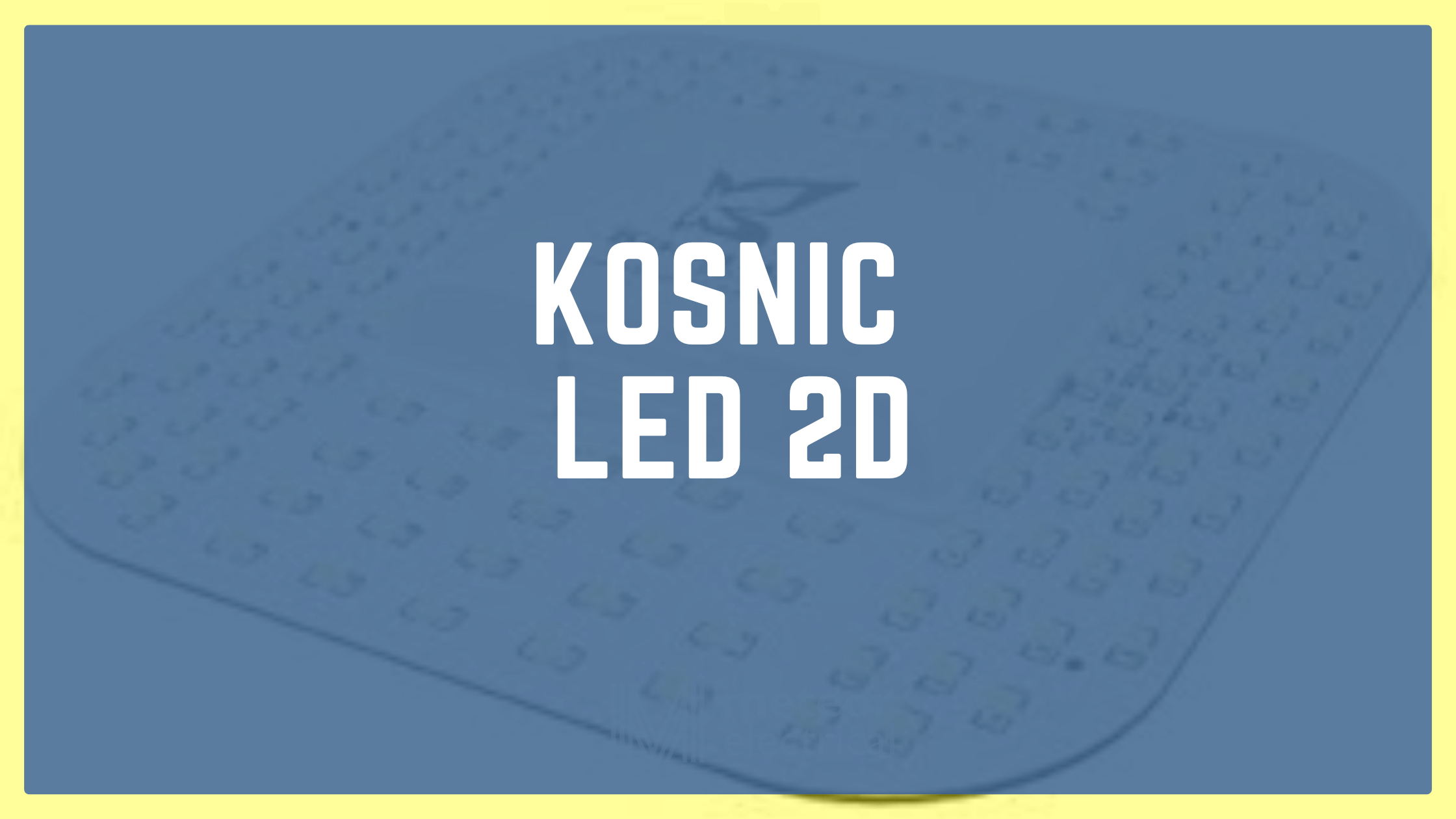 Kosnic LED 2D