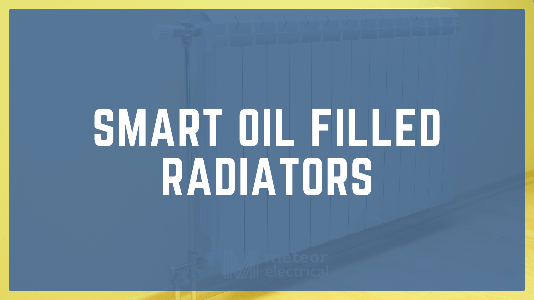 Smart Oil Filled Radiators