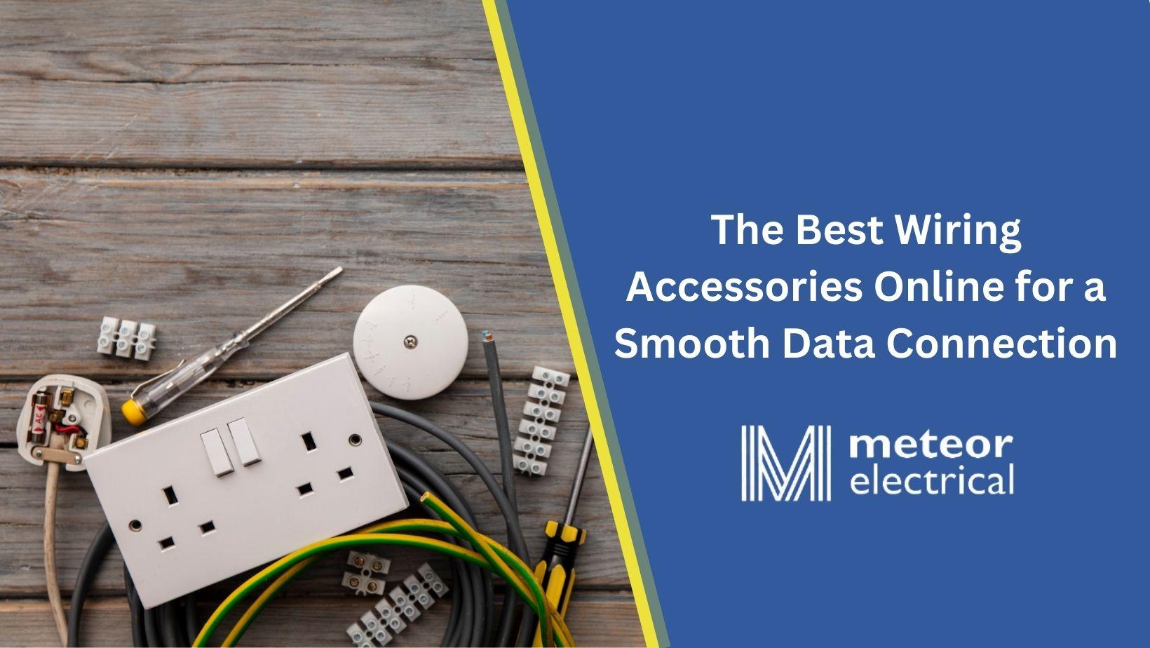 The Best Wiring Accessories Online for a Smooth Data Connection