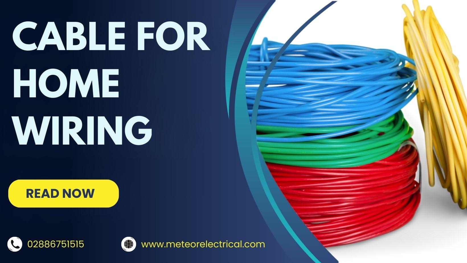 Best Electrical Cable for Home Wiring: What Every UK Homeowner Should Know