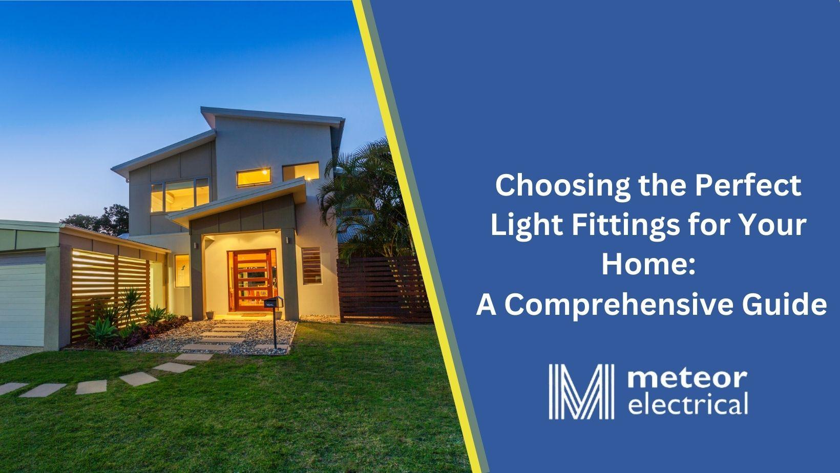 Choosing the Perfect Light Fittings for Your Home: A Comprehensive Guide