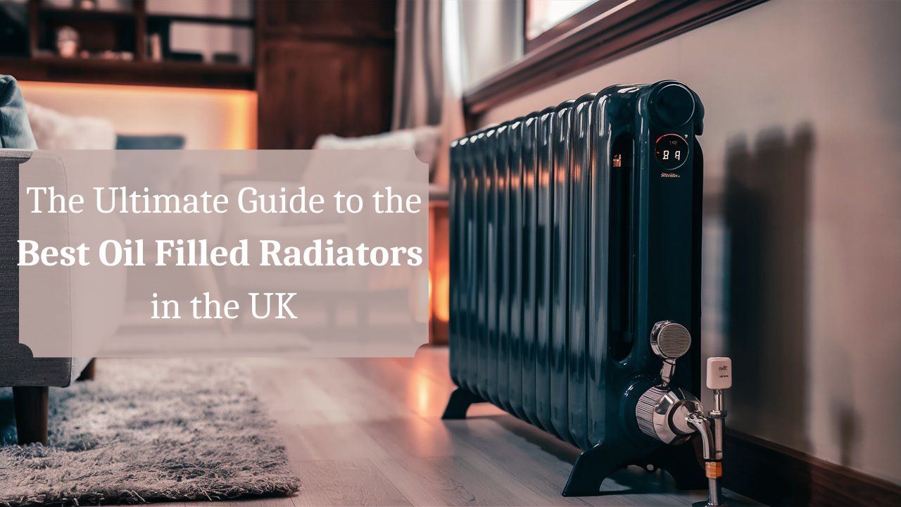 Best oil filled radiators in the UK