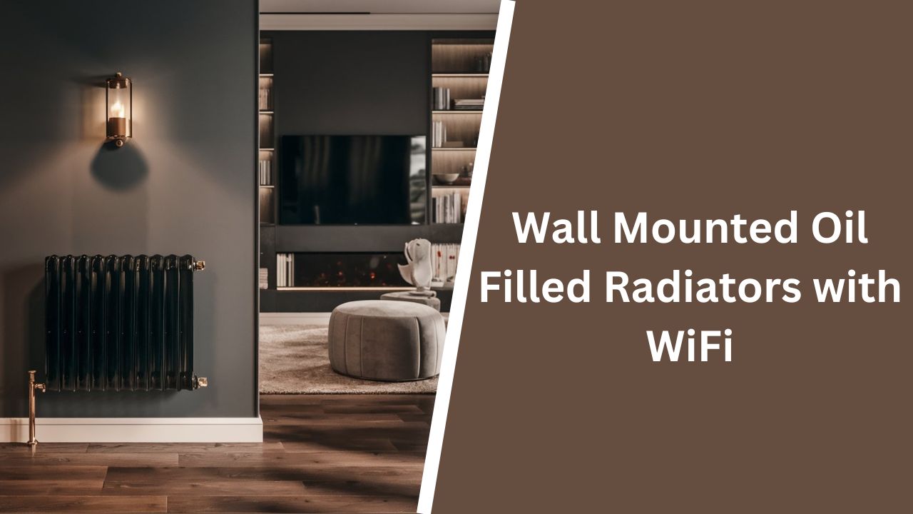 wall mounted oil filled radiators with wifi